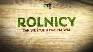 Rolnicy <br> tak się żyje u nas na wsi